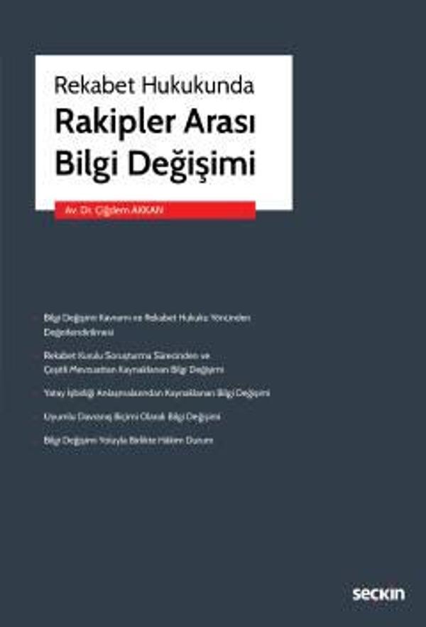 Rekabet Hukukunda Rakipler Arası Bilgi Değişimi Dr. Çiğdem Akkan 1. Baskı, Ocak 2023 - Seçkin Yayıncılık - Image 1