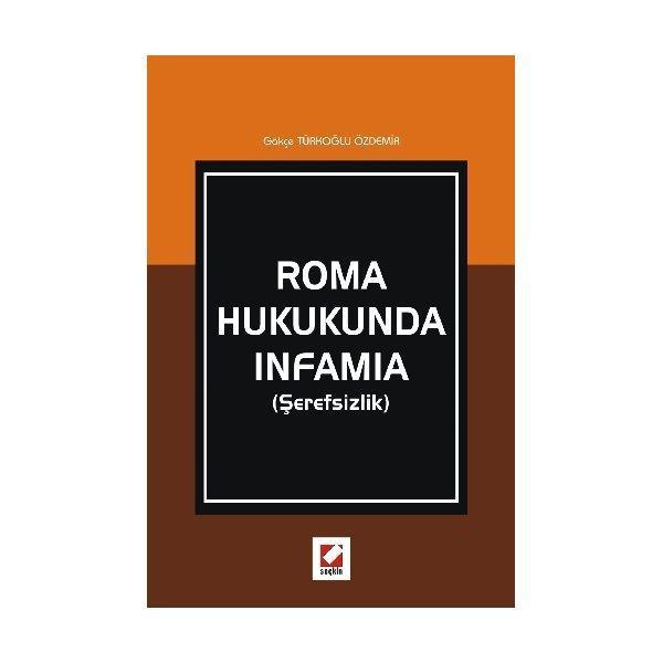 Roma Hukukunda Infamia Gökçe Türkoğlu Özdemir 2008/02 - Seçkin Yayıncılık - Image 1