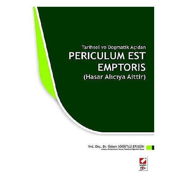 Tarihsel ve Dogmatik Açıdan Periculum Est Emptoris (Hasar Alıcıya Aittir) Özlem Söğütlü Erişgin 2010/04 - Seçkin Yayıncılık - Image 1