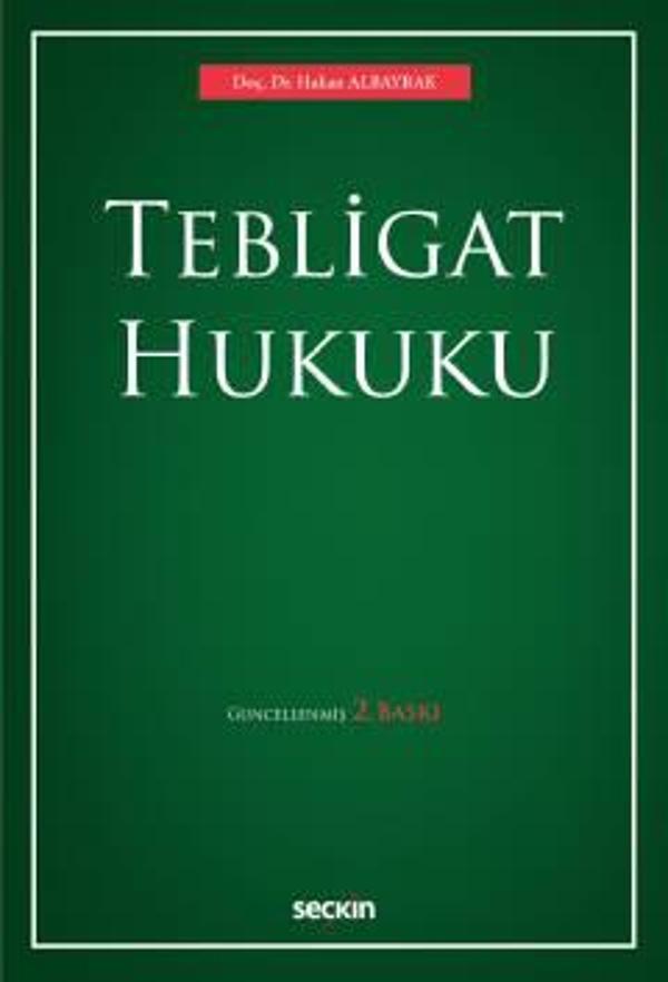 Tebligat Hukuku Doç. Dr. Hakan Albayrak Ekim 2022 / 2. Baskı - Seçkin Yayıncılık - Image 1