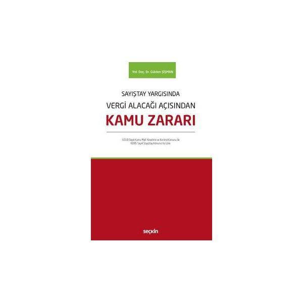 Sayıştay Yargısında Vergi Alacağı Açısından Kamu Zararı 5018 Sayılı Kamu Mali Yönetimi ve Kontrol Kanunu ile Gülden Şişm - Seçkin Yayıncılık - Image 1