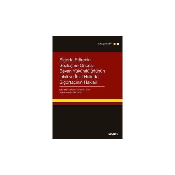 Sigorta Ettirenin Sözleşme Öncesi Beyan Yükümlülüğünün İhlali ve İhlal Halinde Sigortacının Hakları - Özellikle Oranlama - Seçkin Yayıncılık - Image 1