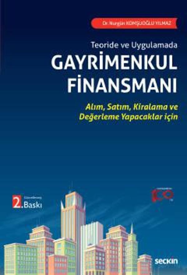 Teoride ve Uygulamada Gayrimenkul Finansmanı Alım, Satım, Kiralama ve Değerleme Yapacaklar için Dr. Nurgün Komşuoğlu Yıl - Seçkin Yayıncılık - Image 1