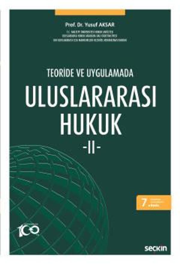 Teoride ve Uygulamada Uluslararası Hukuk - II Prof. Dr. Yusuf Aksar 7. Baskı, Eylül 2023 - Seçkin Yayıncılık - Image 1