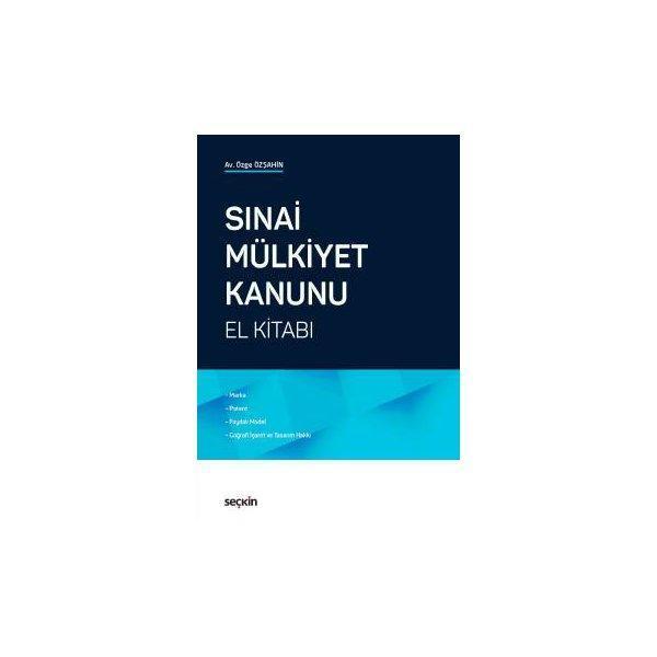 Sınai Mülkiyet Kanunu El Kitabı Özge Özşahin 2017/10 - Seçkin Yayıncılık - Image 1