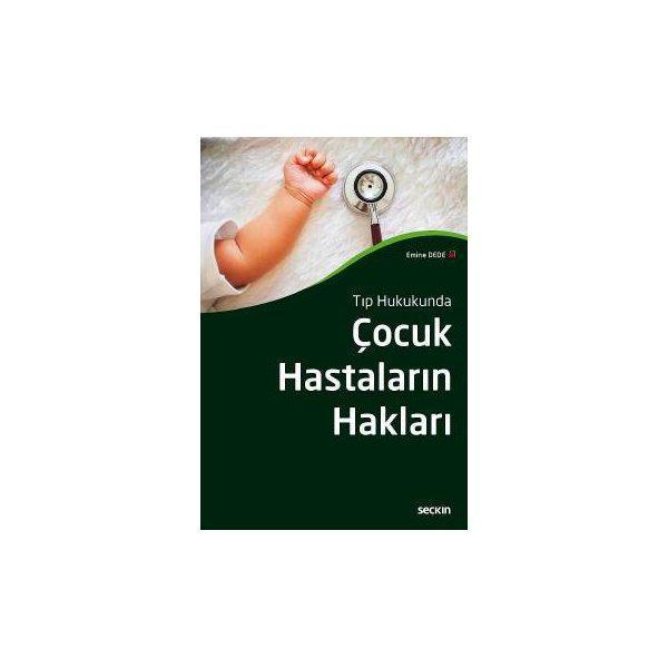 Tıp Hukukunda Çocuk Hastaların Hakları Emine Dede 2017/01 - Seçkin Yayıncılık - Image 1