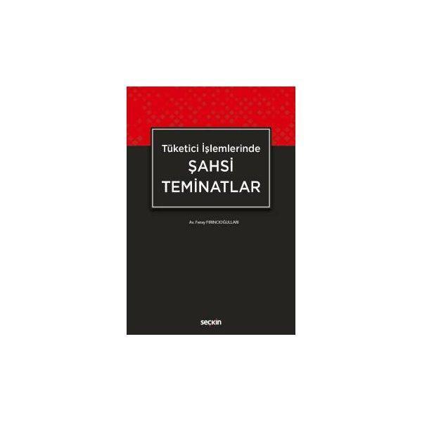 Tüketici İşlemlerde Şahsi Teminatlar Feray Fırıncıoğulları 2018/02 - Seçkin Yayıncılık - Image 1