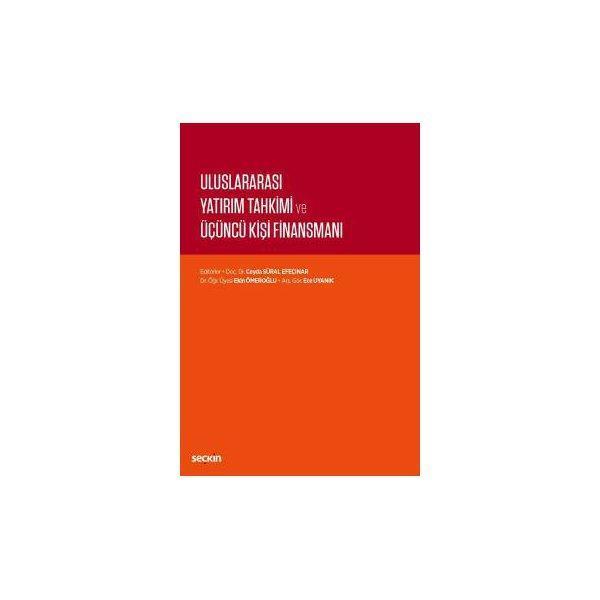 Uluslararası Yatırım Tahkimi ve Üçüncü Kişi Finansmanı Ceyda Süral Efeçınar 2018/11 - Seçkin Yayıncılık - Image 1