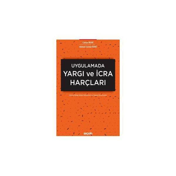 Uygulamada Yargı ve İcra Harçları (Güncel Bölge Adliye Mahkemesi ve Yargıtay Kararlarıyla) Canan Ruhi 2018/09 - Seçkin Yayıncılık - Image 1