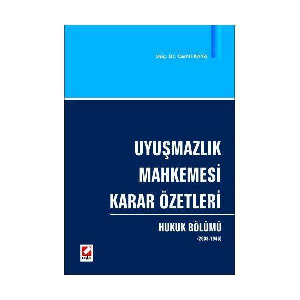 Uyuşmazlık Mahkemesi Karar Özetleri Hukuk Bölümü (2008-1946) Cemil Kaya 2009/06 - Seçkin Yayıncılık - Image 1