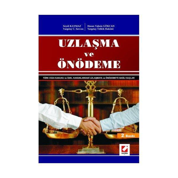 Uzlaşma ve Önödeme (Uzlaşmaya ve Önödemeye Bağlı Suçlar) (2. Baskı) Seydi Kaymaz 2007/09 - Seçkin Yayıncılık - Image 1