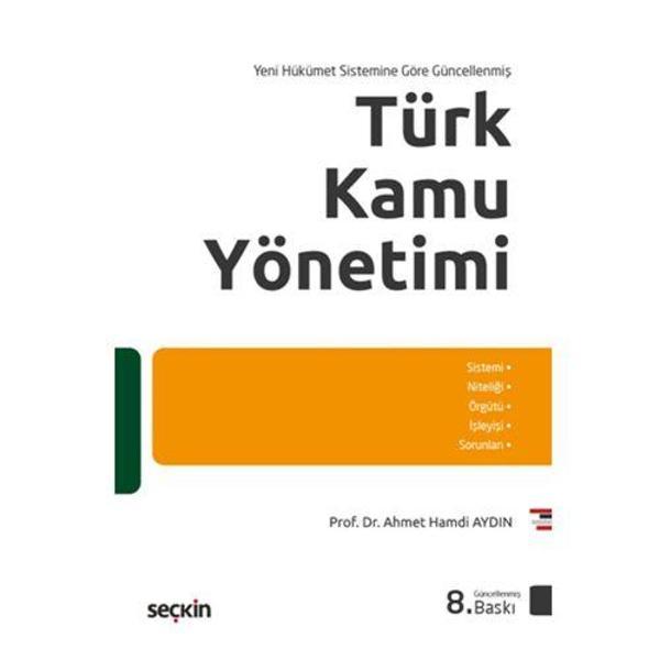 Türk Kamu Yönetimi (8.Baskı) Ahmet Hamdi Aydin 24 2018/11 - Seçkin Yayıncılık - Image 1