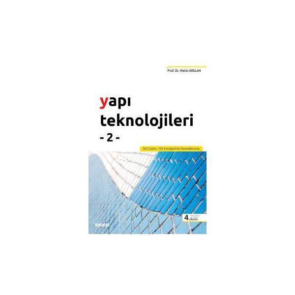 Yapı Teknolojileri - 2 (4.Baskı) Metin Arslan 7 2019/09 - Seçkin Yayıncılık - Image 1