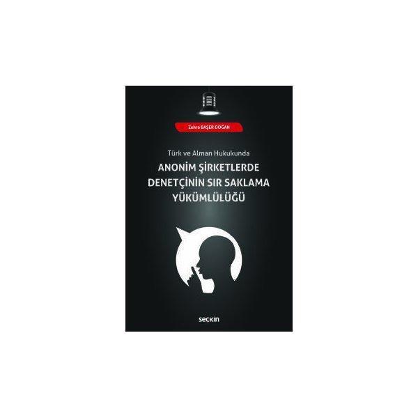 Türk ve Alman Hukukunda Anonim Şirketlerde Denetçinin Sır Saklama Yükümlülüğü Zehra Başer Doğan 2018/09 - Seçkin Yayıncılık - Image 1