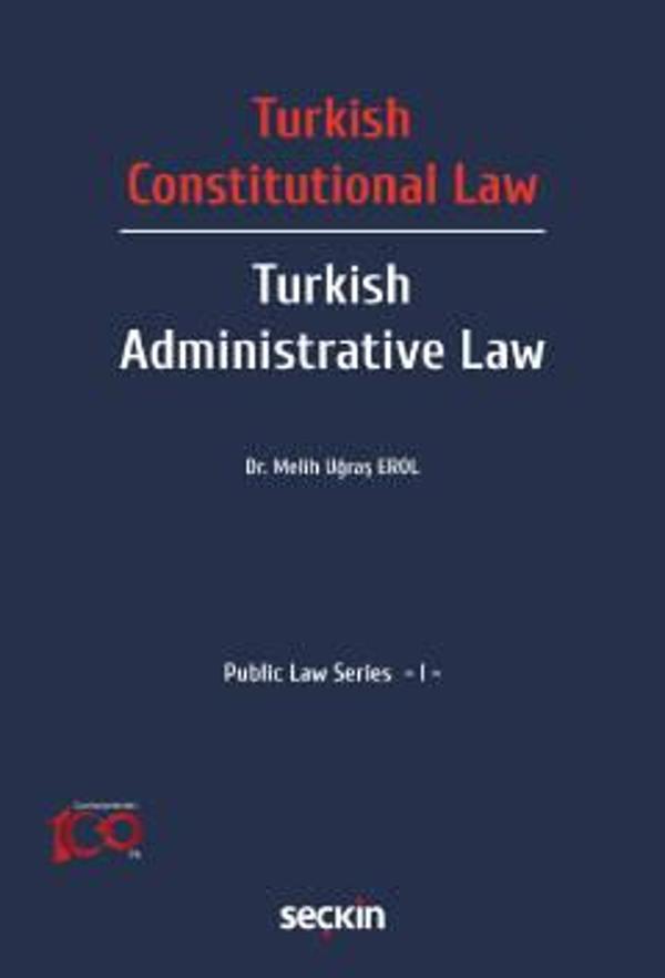 Turkish Constitutional Law - Turkish Administ Law Public Law Series - I Dr. Melih Uğraş Erol 1. Baskı, Temmuz 2023 - Seçkin Yayıncılık - Image 1