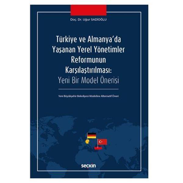Türkiye ve Almanya'da Yaşanan Yerel Yönetimler Reformunun Karşılaştırılması Uğur Sadioğlu 2018/06 - Seçkin Yayıncılık - Image 1