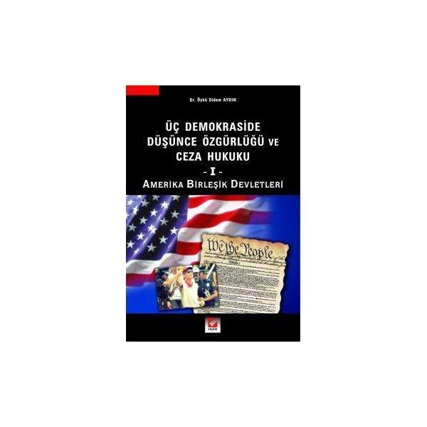 Üç Demokraside Düşünce Özgürlüğü ve Ceza Hukuku - 1 (Amerika Birleşik Devletleri) Öykü Didem Aydın 2004 - Seçkin Yayıncılık - Image 1
