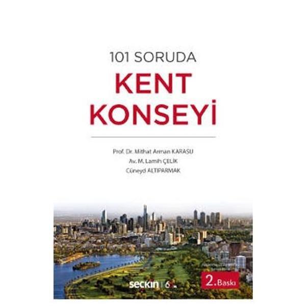 101 Soruda Kent Konseyi (2.Baskı) Mithat Arman Karasu 2 2020/02 - Seçkin Yayıncılık - Image 1