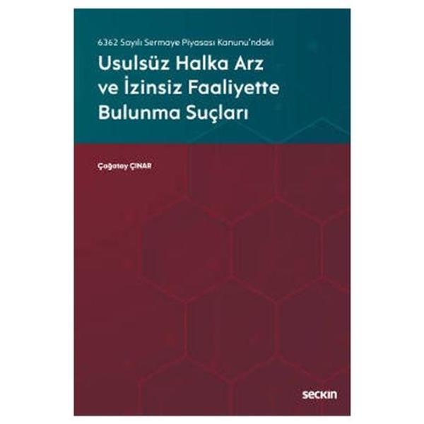 6362 Sayılı Sermaye Piyasası Kanunu'ndaki Usulsüz Halka Arz ve İzinsiz Faaliyette Bulunma Suçları - Seçkin Yayıncılık - Image 1