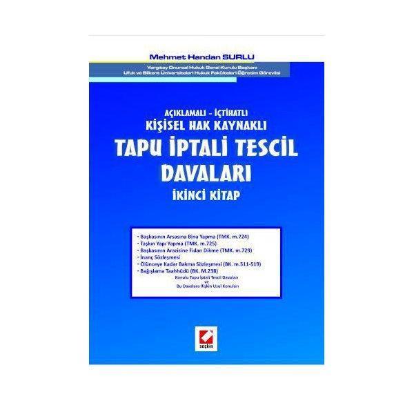 Açıklamalı - İçtihatlı Tapu İptali Tescil Davaları (İkinci Kitap) Mehmet Handan Surlu 15 2009/03 - Seçkin Yayıncılık - Image 1