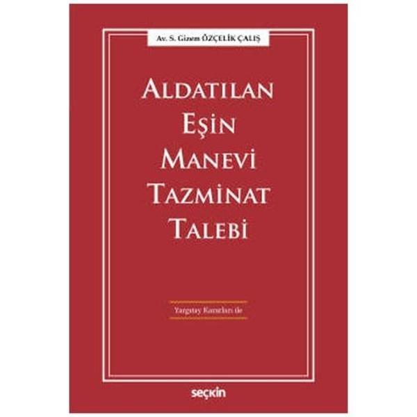Aldatılan Eşin Manevi Tazminat Talebi S. Gizem Özçelik Çalış 2021/03 - Seçkin Yayıncılık - Image 1