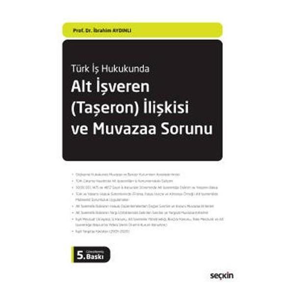 Alt İşveren (Taşeron) İlişkisi ve Muvazaa (5. Baskı) İbrahim Aydınlı 2021/02 - Seçkin Yayıncılık - Image 1