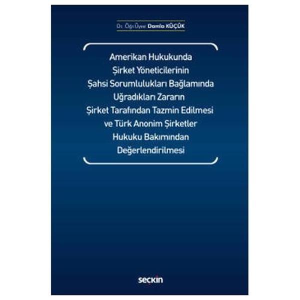 Amerikan Hukukunda Şirket Yöneticilerinin Şahsi Sorumlulukları Bağlamında Uğradıkları Zararın Şirket Tarafından Tazmin E - Seçkin Yayıncılık - Image 1