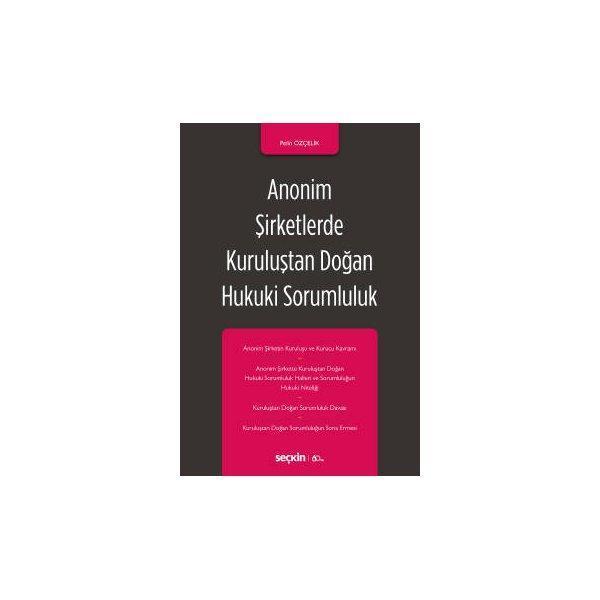 Anonim Şirketlerde Kuruluştan Doğan Hukuki Sorumluluk Pelin Özçelik 2020/01 - Seçkin Yayıncılık - Image 1