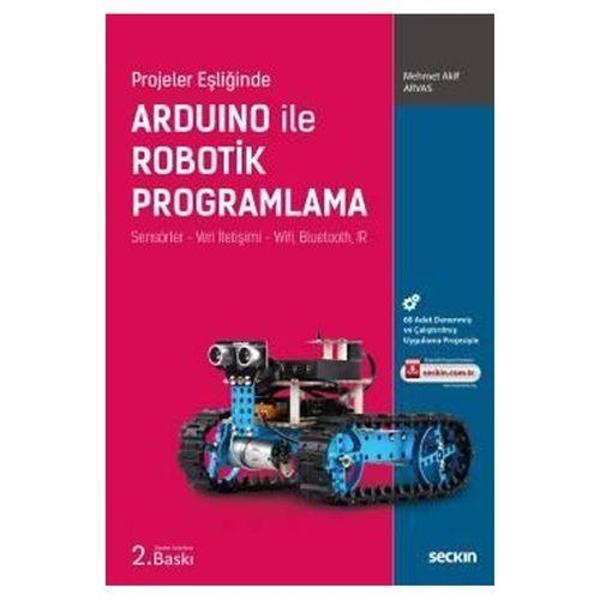 Arduino İle Robotik Programlama (2.Baskı) Mehmet Akif Arvas 2 2019/08 - Seçkin Yayıncılık - Image 1