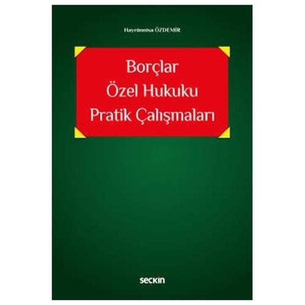 Borçlar Özel Hukuku Pratik Çalışmaları Hayrunnisa Özdemir 2021/01 - Seçkin Yayıncılık - Image 1