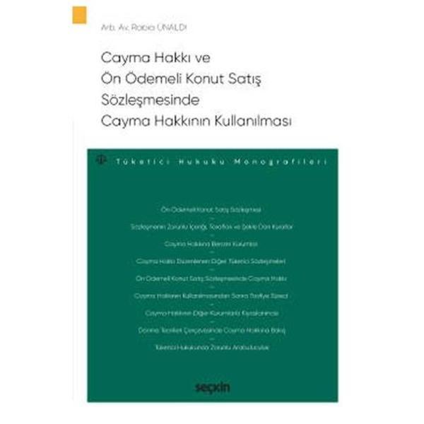 Cayma Hakkı ve Ön Ödemeli Konut Satış Sözleşmesinde Cayma Hakkının Kullanılması Rabia Ünaldı 2020/09 - Seçkin Yayıncılık - Image 1