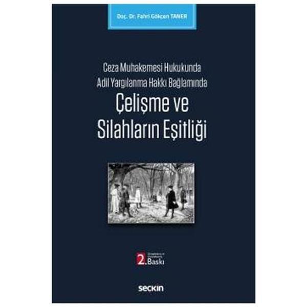 Çelişme ve Silahların Eşitliği (2.Baskı) Fahri Gökçen Taner 4 2021/05 - Seçkin Yayıncılık - Image 1