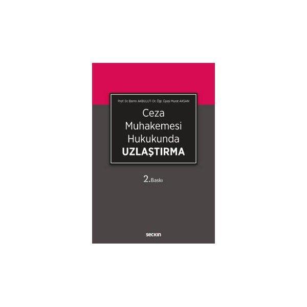 Ceza Muhakemesi Hukukunda Uzlaşma (2.Baskı) Berrin Akbulut 10 2019/09 - Seçkin Yayıncılık - Image 1