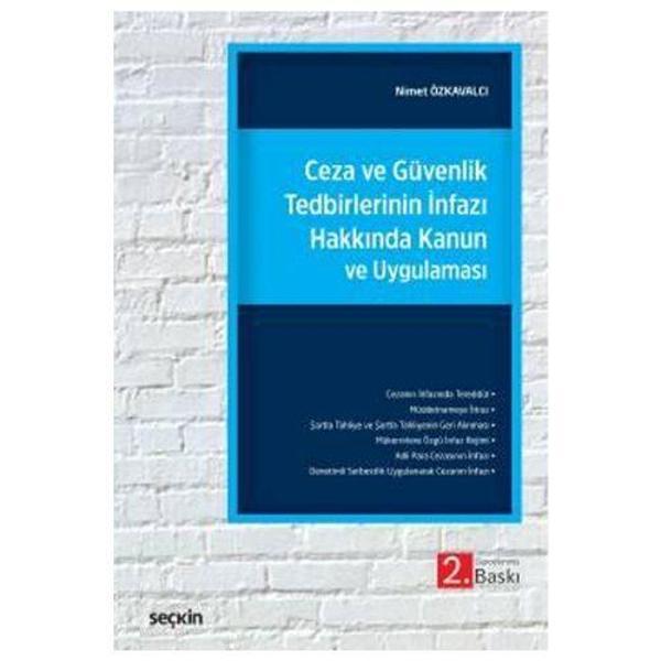 Ceza ve GüvenlikTedbirlerinin İnfazı Hakkında Kanun ve Uygulaması (2.Bsk) Nimet Özkavalcı 3 2019/06 - Seçkin Yayıncılık - Image 1