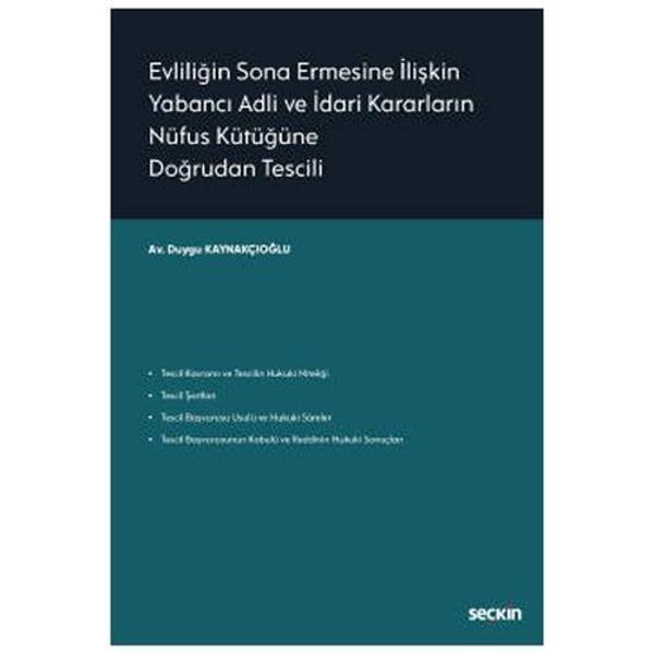 Evliliğin Sona Ermesine İlişkin Yabancı Adli ve İdari Kararların Nüfus Kütüğüne Doğrudan Tescili Duygu Kaynakçioğlu 2021 - Seçkin Yayıncılık - Image 1
