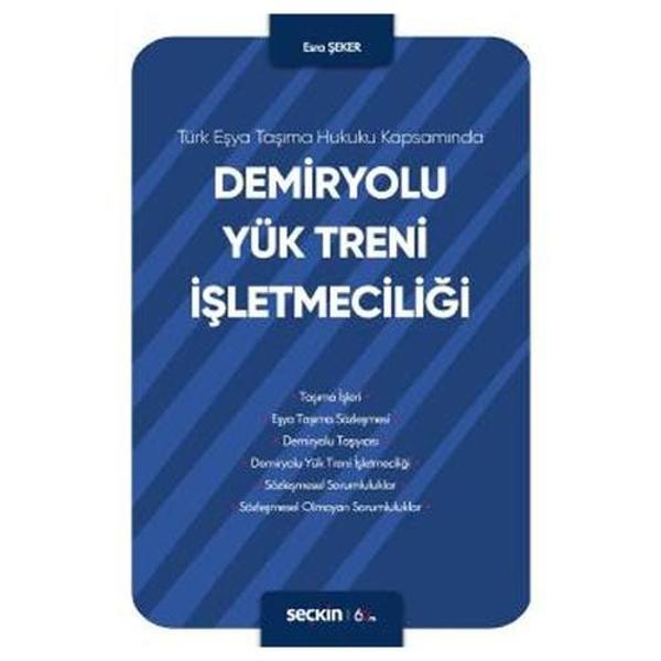 Demiryolu Yük Treni İşletmeciliği Esra Şeker 2020/02 - Seçkin Yayıncılık - Image 1