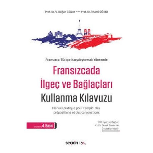 Fransızcada İlgeç ve Bağlaçları Kullanma Kılavuzu (4.Baskı) V. Doğan Günay 12 2020/03 - Seçkin Yayıncılık - Image 1