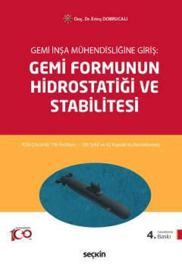 Gemi İnşa Mühendisliğine Giriş Gemi Formunun Hidrostatiği ve Stabilitesi Doç. Dr. Erinç Dobrucalı 4. Baskı, Ekim 2023 - Seçkin Yayıncılık - Image 1