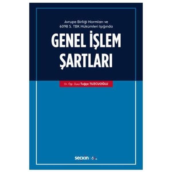 Genel İşlem Şartları (T.Tuzcuoğlu) Tuğçe Tuzcuoğlu 2020/06 - Seçkin Yayıncılık - Image 1