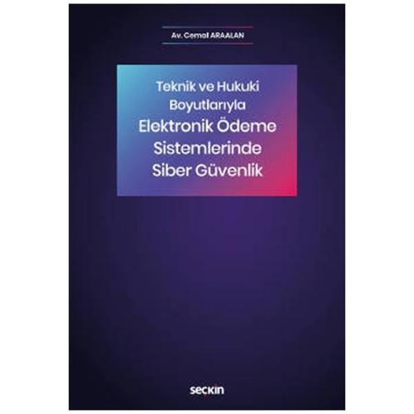 Elektronik Ödeme Sistemlerinde Siber Güvenlik Cemal Araalan 2021/02 - Seçkin Yayıncılık - Image 1