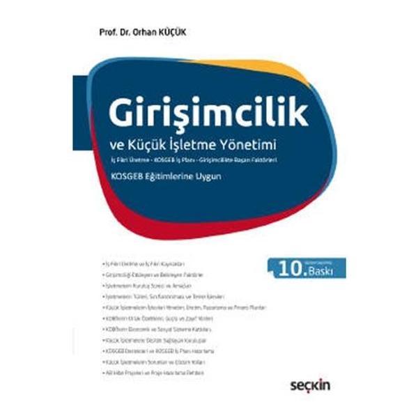 Girişimcilik ve Küçük İşletme Yönetimi (İş Fikri Üretme-KOSGEB İş Planı-Girişimcilikte Başarı Faktörleri) KOSGEB Eğitiml - Seçkin Yayıncılık - Image 1