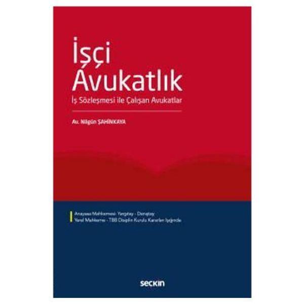 İşçi Avukatlık (N.Şahinkaya) Nilgün Şahinkaya 2019/07 - Seçkin Yayıncılık - Image 1