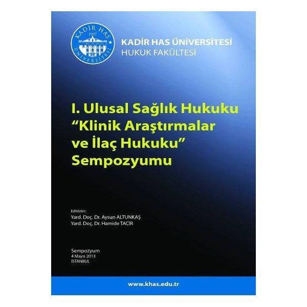 I. Ulusal Sağlık Hukuku Klinik Araştırmalar ve İlaç Hukuku Sempozyumu (Kadir Has Üniversitesi ) - Seçkin Yayıncılık - Image 1