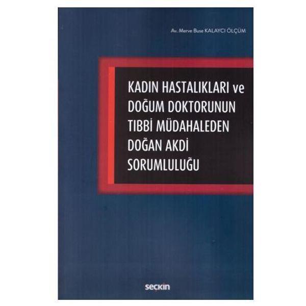 Kadın Hastalıkları Ve Doğum Doktorunun Akdi Sorumluluğu Merve B.Kalayci Ölçüm 2019/03 - Seçkin Yayıncılık - Image 1