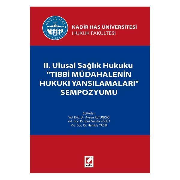 Kadir Has Üniversitesi Hukuk Fakültesi II. Ulusal Sağlık Hukuku "Tıbbi Müdahalenin Hukuki Yansımaları" Sempozyumu Aysun  - Seçkin Yayıncılık - Image 1