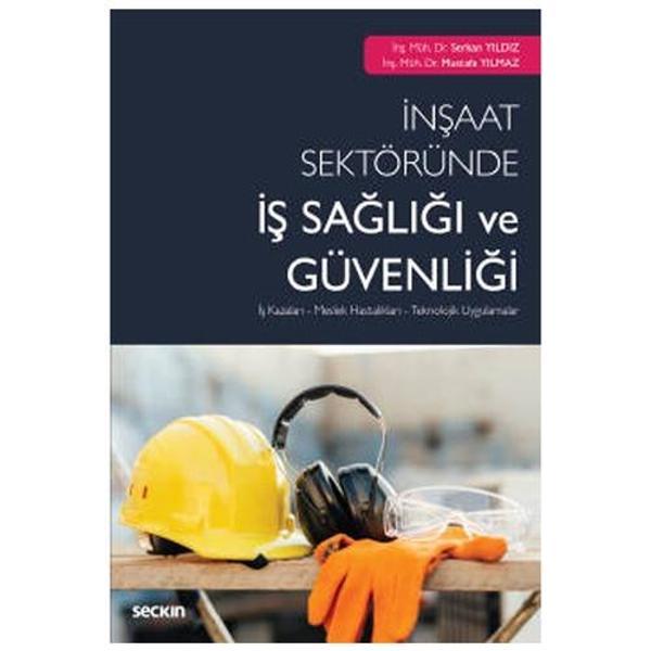 İnşaat Sektöründe İş Sağlığı ve Güvenliği Serkan Yıldız 2021/05 - Seçkin Yayıncılık - Image 1