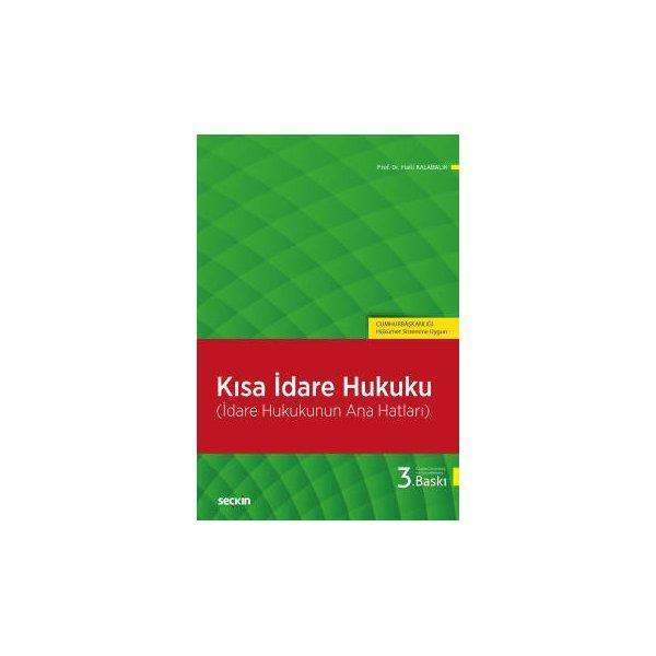 Kısa İdare Hukuku (3.Baskı) Halil Kalabalık 63 2019/09 - Seçkin Yayıncılık - Image 1