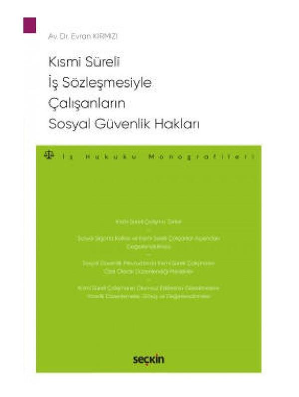 Kısmi Süreli İş Sözleşmesiyle Çalışanların Sosyal Güvenlik Hakları - İş Hukuku Monografileri - Seçkin Yayıncılık - Image 1