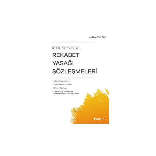 İş Hukukunda Rekabet Yasağı Sözleşmeleri Büşra Uysal Tuna 2019/11 - Seçkin Yayıncılık - Image 1