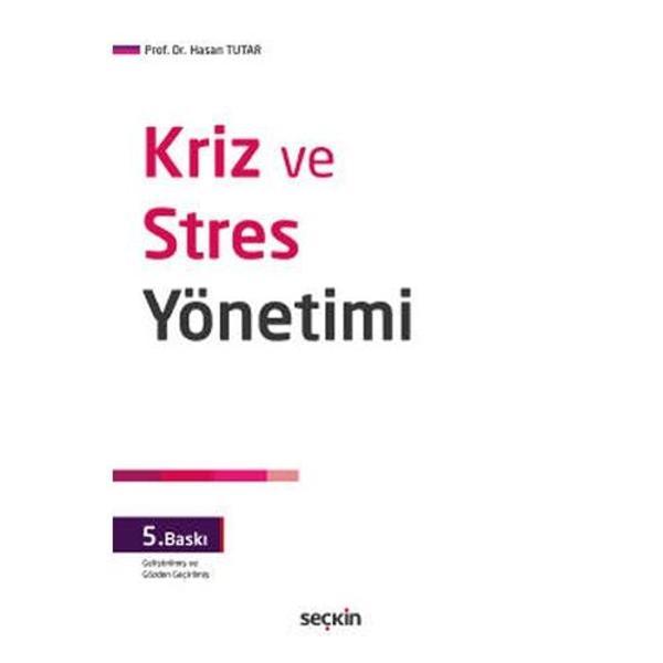 Kriz ve Stres Yönetimi (5. Baskı) Hasan Tutar 2021/01 - Seçkin Yayıncılık - Image 1